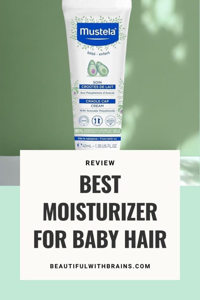 Best Moisturizer For Baby Hair – Beautiful With Brains