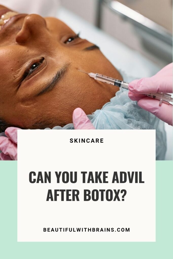 Can You Take Advil After Botox? – Beautiful With Brains
