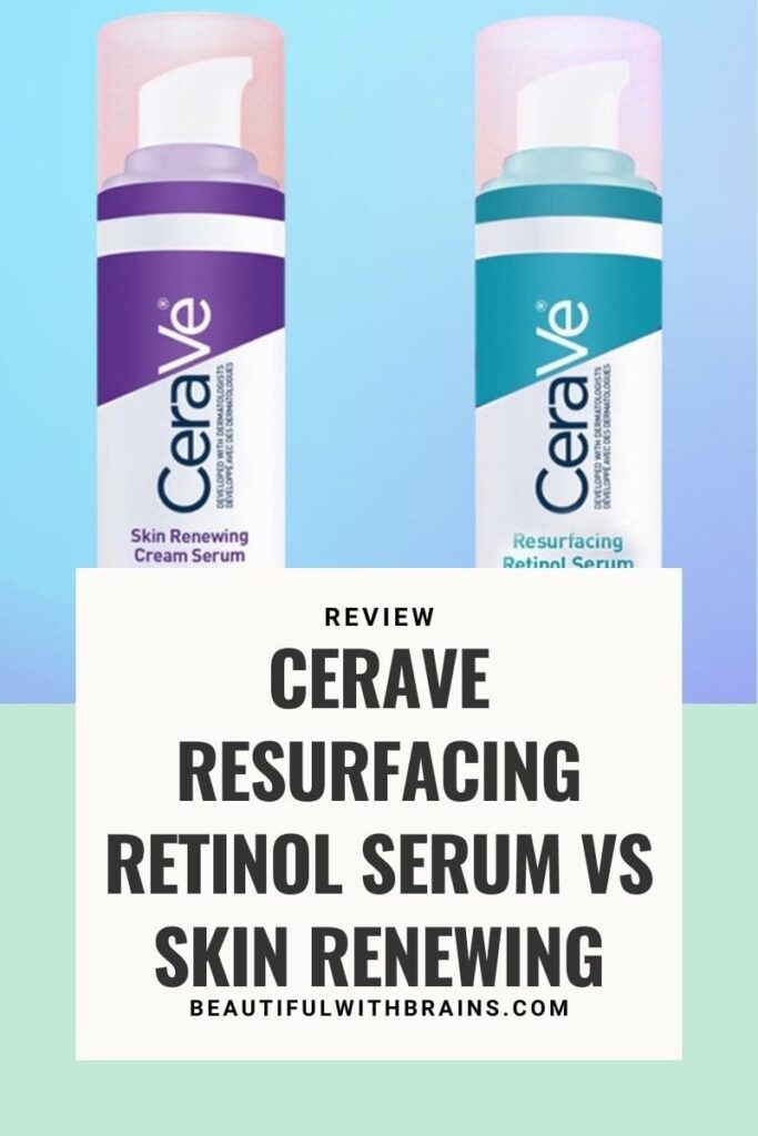 CeraVe Resurfacing Retinol Serum VS Skin Renewing