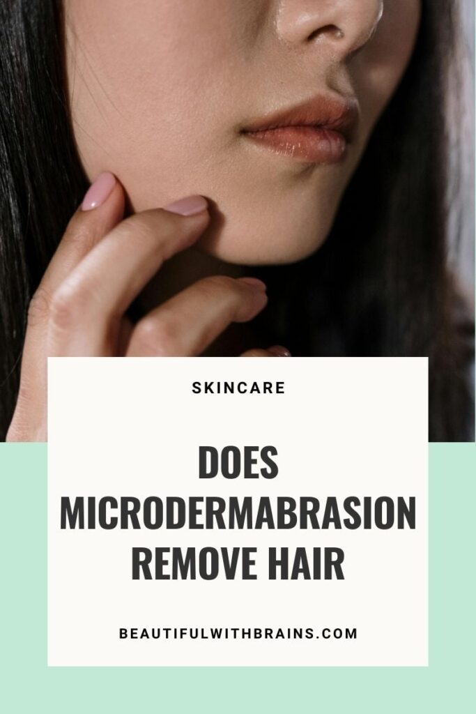 Does Microdermabrasion Remove Hair?