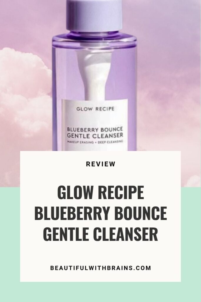 Glow Recipe Blueberry Bounce Gentle Cleanser Review – Beautiful With Brains