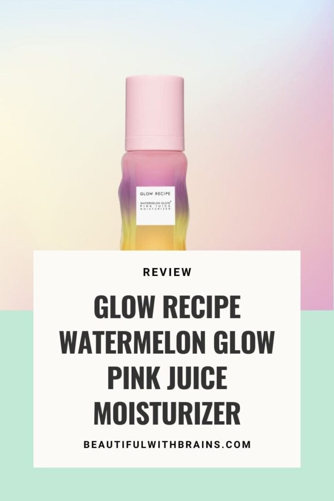 Glow Recipe Moisturizer – Beautiful With Brains