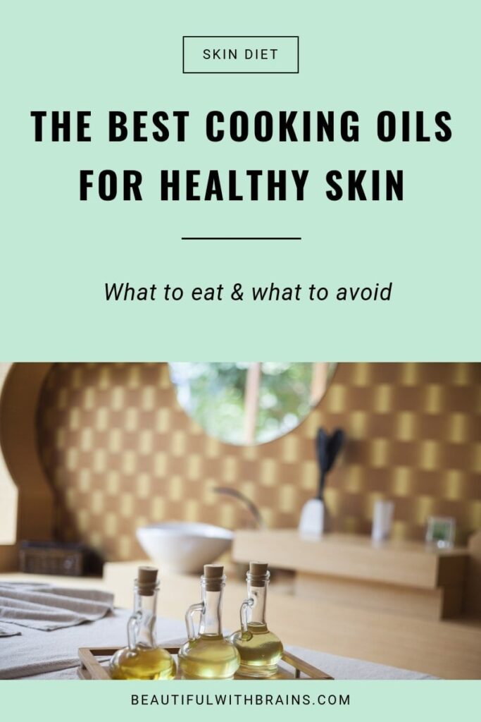 Best Cooking Oils For Healthy Skin (Avoid Aging Ones!)