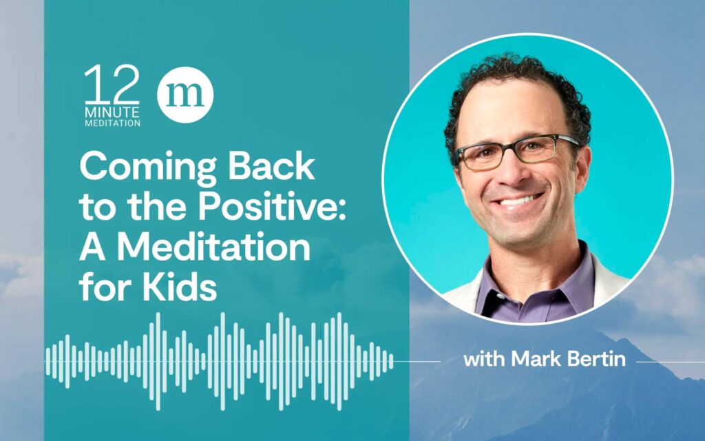 A Meditation for Kids: Coming Back to the Positive