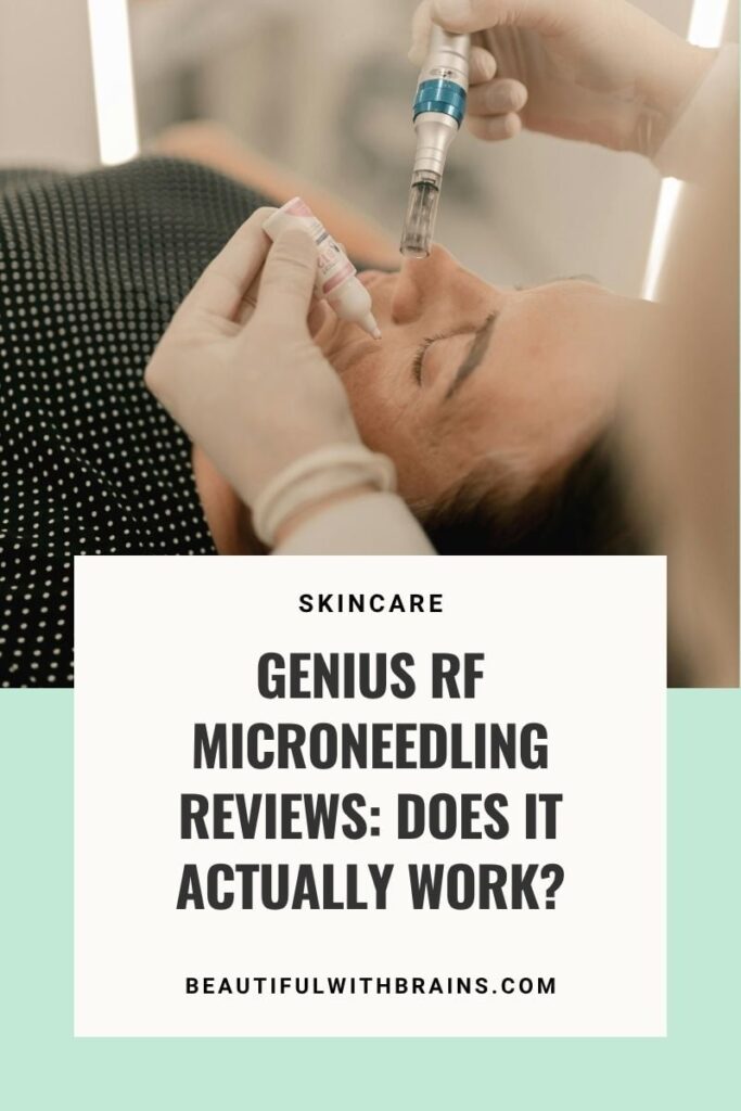 Genius RF Microneedling Reviews – Beautiful With Brains
