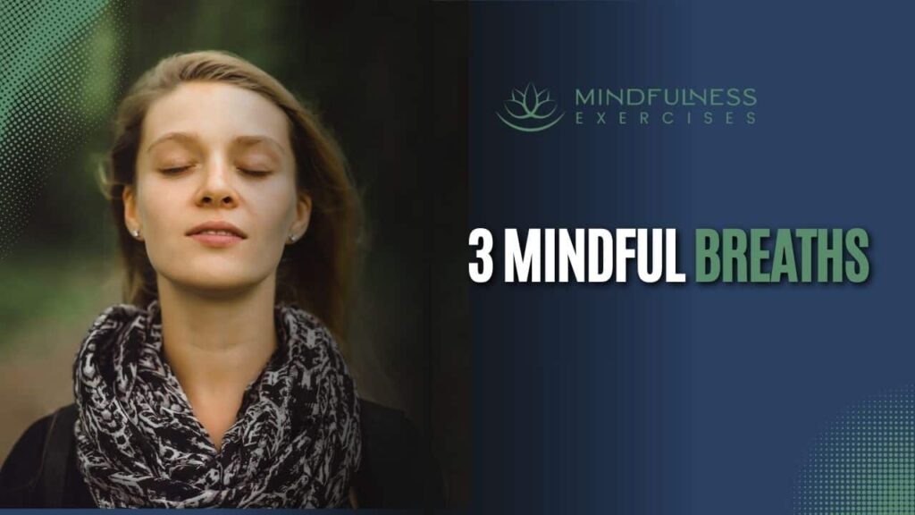 Three mindful breaths