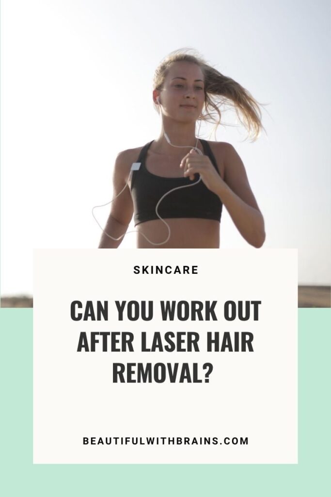 Can You Work Out After Laser Hair Removal? – Beautiful With Brains